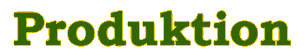 Produktion